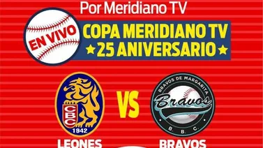 LVBP: Leones y Bravos disputarán la Copa Meridiano Televisión