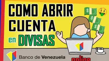 Estos son los pasos para adquirir una cuenta en divisas con el Banco de Venezuela