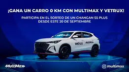 ¡Gana un carro 0 km con MultiMax y Vetrux! Participa en el sorteo de un Changan S5 Plus desde este 20 de septiembre