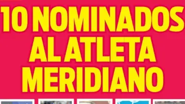 Diez deportistas se pelean el premio “Atleta Meridiano” Diez deportistas se pelean el premio “Atleta Meridiano”